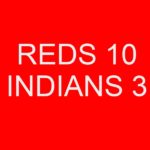 Reds 10 Indians 3
